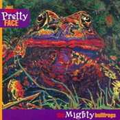 Just Another Pretty Face, Mike Quick and The Mighty Bullfrogs